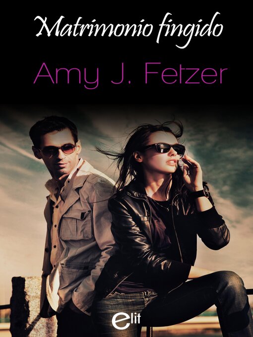 Title details for Matrimonio fingido by Amy J. Fetzer - Available